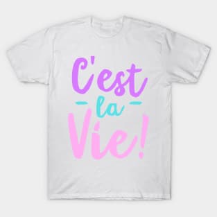 C'est La Vie T-Shirt